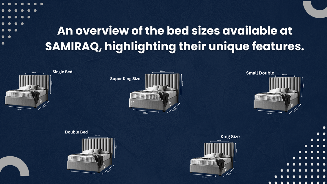 Discover the perfect bed size for your needs! SAMIRAQ offers a range of bed sizes, from single to super king. Learn more about our bed sizes and find the ideal one for your comfort and space.