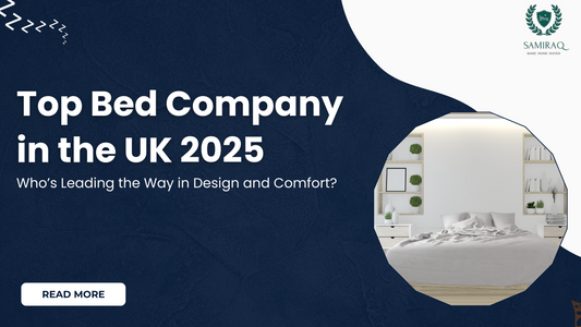 Top Bed Company in the UK 2025: Who’s Leading the Way in Design and Comfort?