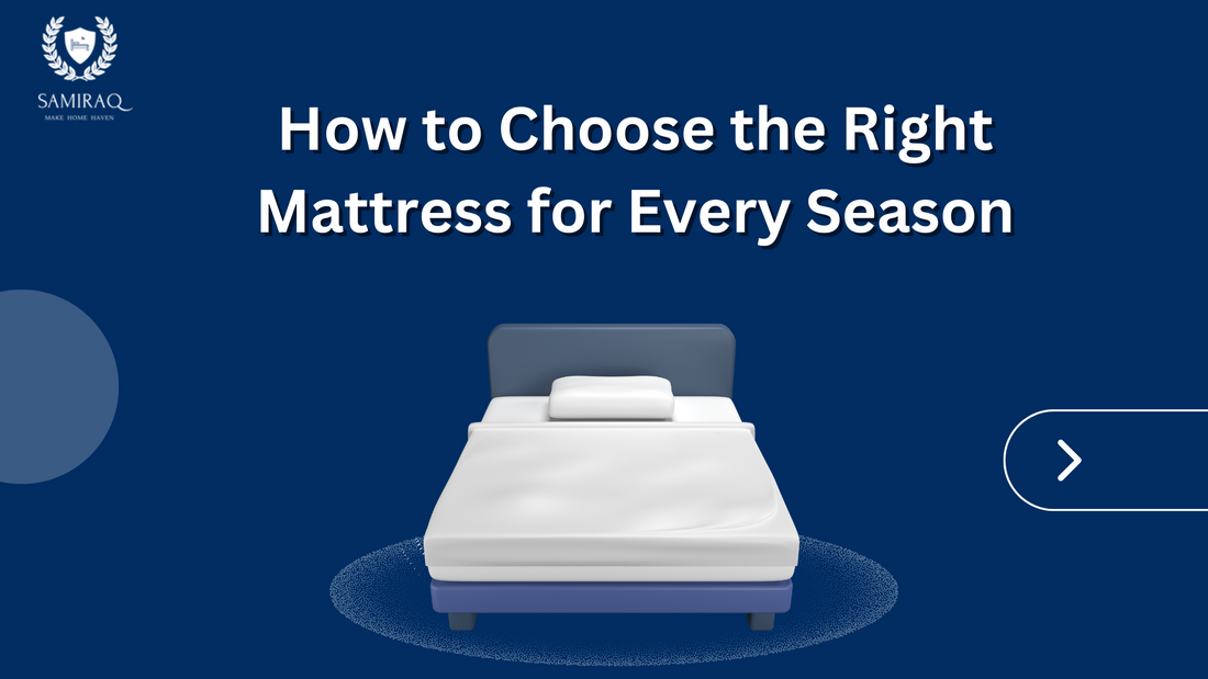 How to Choose the Right Mattress for Every Season